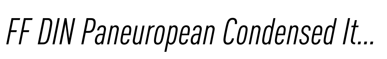 FF DIN Paneuropean Condensed Italic